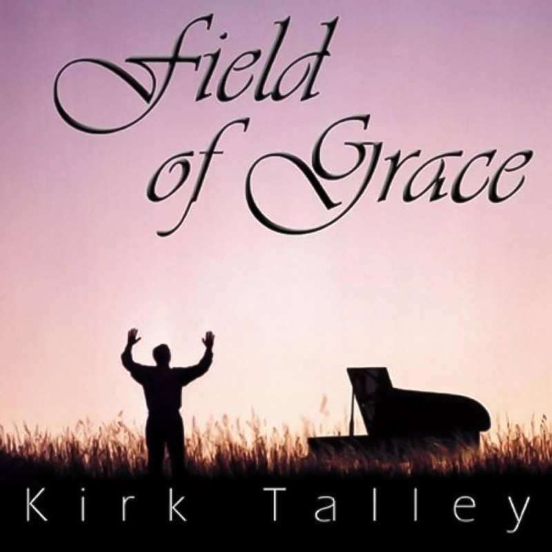 Kirk Talley | Field Of Grace