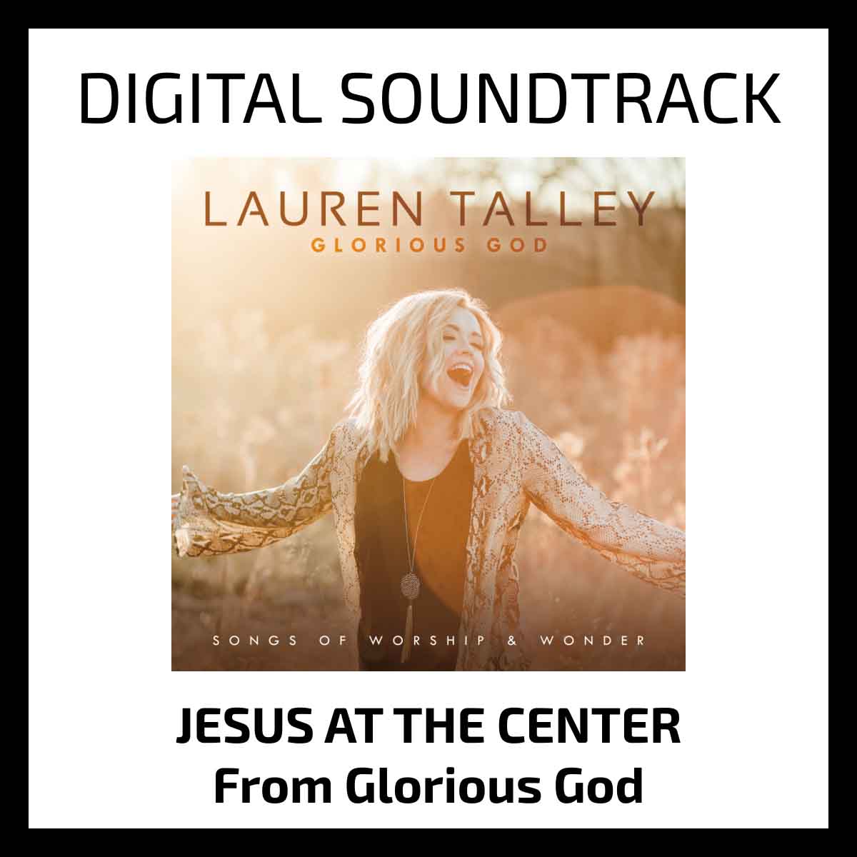 Lauren Talley | Jesus At The Center | Soundtrack