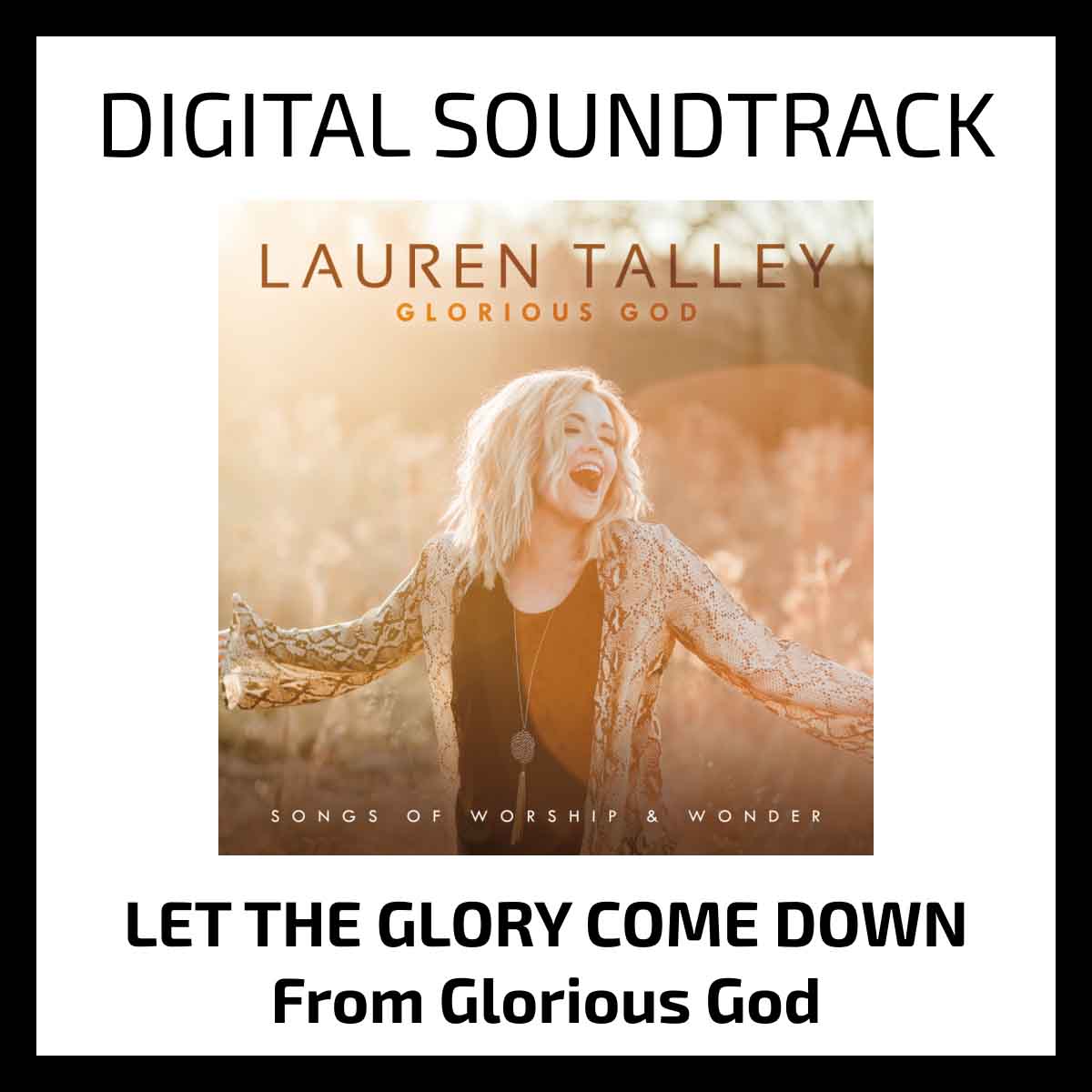 Lauren Talley | Let The Glory Come Down | Soundtrack