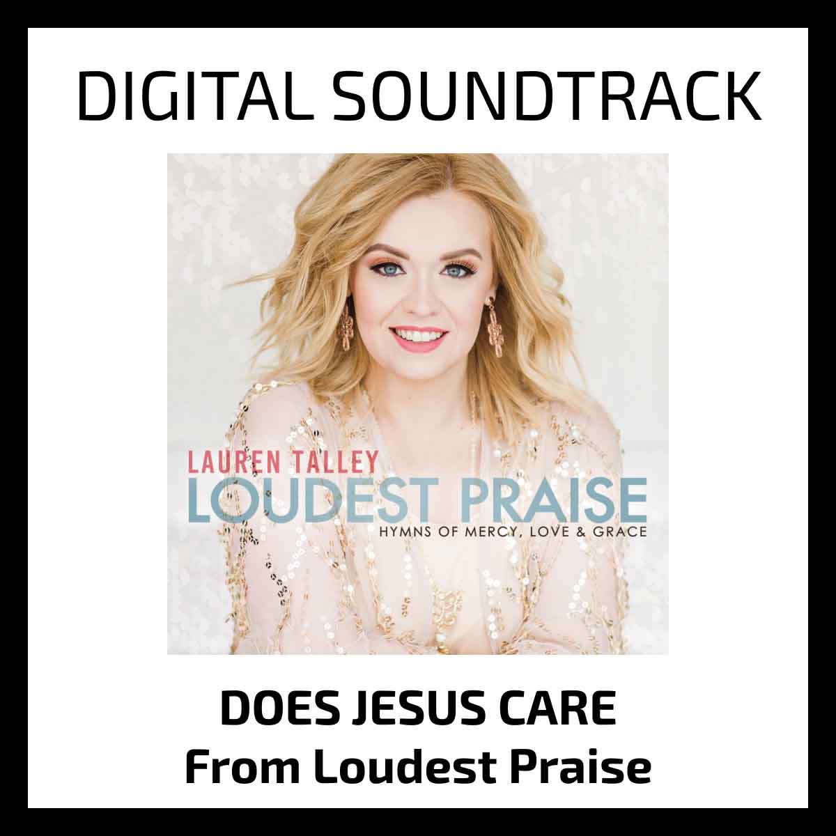 Lauren Talley | Does Jesus Care | Soundtrack