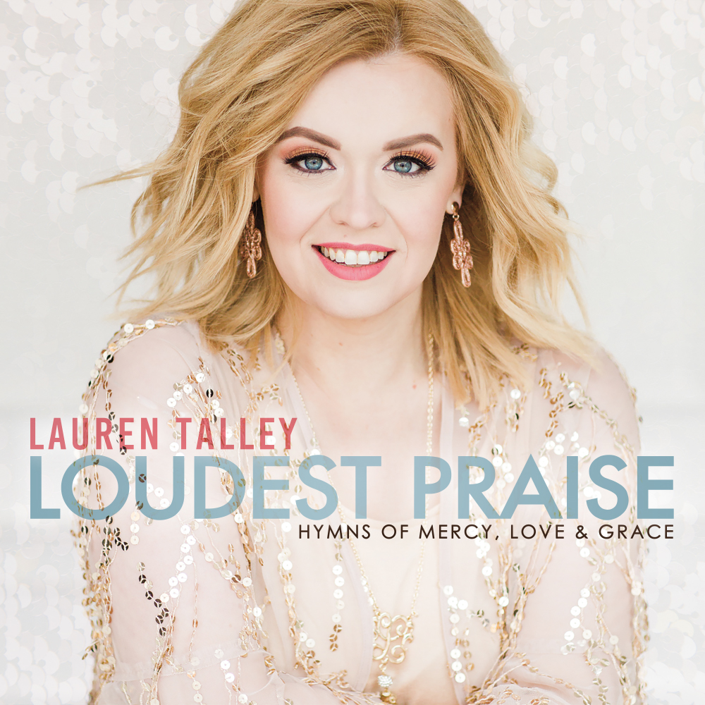 Lauren Talley | Loudest Praise